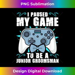 junior groomsman video gamer junior groomsmen paused my game - classic sublimation png file - ideal for imaginative ende