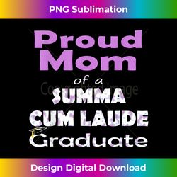 Proud Mom of 2023 Summa Cum Laude Class of 2023 Graduate - Timeless PNG Sublimation Download