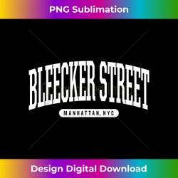 nyc borough bleecker st. manhattan new york - digital sublimation download file