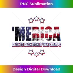 Merica Back to Back World Champs T-Shirt Fourth of July Tee - Instant PNG Sublimation Download