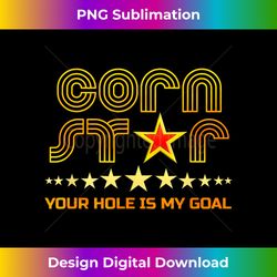 Cornstar Your Hole is my Goal Cornhole - Sublimation-Ready PNG File