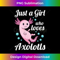 womens just a girl who loves axolotls axolotl gift tank top 3 - creative sublimation png download