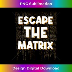 escape the matrix - shirt