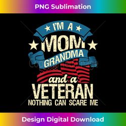 I'm A Mom Grandma And A Veteran - Patriotic American Flag - Innovative PNG Sublimation Design - Animate Your Creative Co