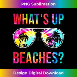 whats up beaches sunglasses tie dye beach vacation summer - eco-friendly sublimation png download - chic, bold, and unco