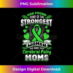 God Found Strongest Women To Be Cerebral Palsy Moms - Edgy Sublimation Digital File - Immerse in Creativity with Every D