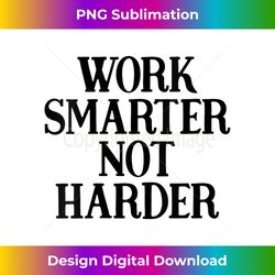 Womens Work Smarter Not Harder Shirt Motivation and Goals Unisex V-Neck - Bohemian Sublimation Digital Download - Animat