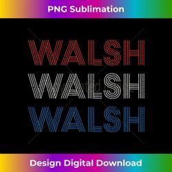 joe walsh vote for president 2020 election republican gift - professional sublimation digital download