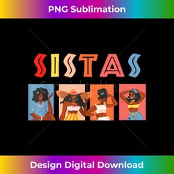 Sistas - African American Fashion Sisters Friends Sibling - Innovative PNG Sublimation Design