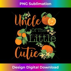 uncle of the little cutie baby shower orange 1st birthday - crafted sublimation digital download
