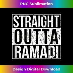 Straight Outta Ramadi Shirt, Proud Veteran Tank Top - Sublimation-Ready PNG File