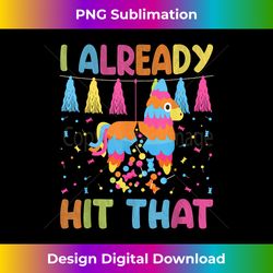 funny mexican party pinata i already hit that - elegant sublimation png download