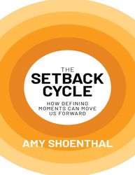 The Setback Cycle - Amy Shoenthal