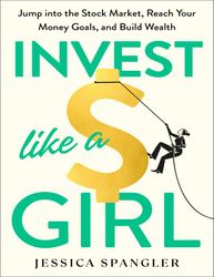 Invest Like a Girl - Jessica Spangler