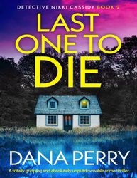 Last One to Die - Dana Perry