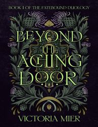 Beyond the Aching Door - Victoria Mier