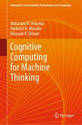 Cognitive Computing for Machine Thinking - Makarand R Velankar