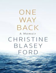 One Way Back A Memoir - Christine Blasey Ford