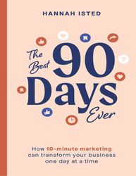 The Best 90 Days Ever - Hannah Isted