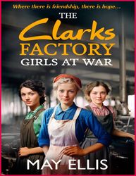 The Clarks Factory Girls at War - May Ellis