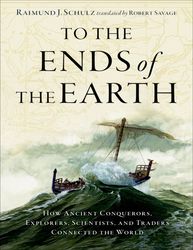 To the Ends of the Earth - Raimund J Schulz