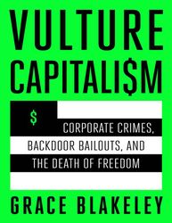 Vulture Capitalism - Grace Blakeley