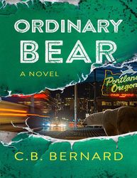 Ordinary Bear A Novel - C B Bernard