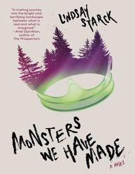 Monsters We Have Made - Lindsay Starck
