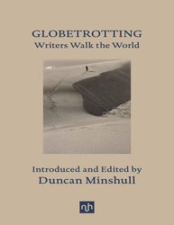 Globetrotting Writers Walk the World - Duncan Minshull
