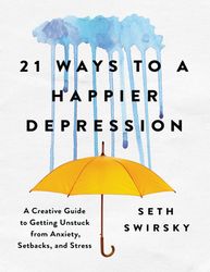 21 Ways to a Happier Depression - Seth Swirsky – best selling