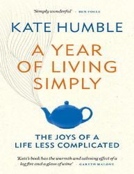 A Year of Living Simply - Kate Humble – best selling