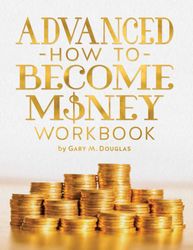 Advanced How To Become Money Workbook - Gary M Douglas – best selling