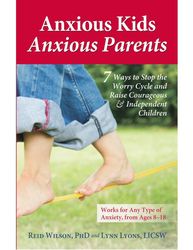 Anxious Kids Anxious Parents - Reid Wilson – best selling