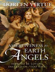 Assertiveness for Earth Angels How to Be - Doreen Virtue – best selling