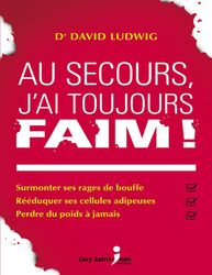 Au secours jai toujours faim French Edition - David S Ludwig – best selling
