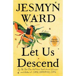 Let Us Descend by Jesmyn Ward Ebook pdf