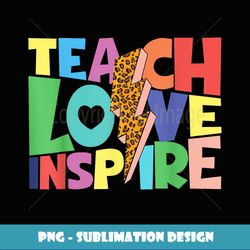 Back To School Teach Love Inspire Teachers Leopard skin - Decorative Sublimation PNG File