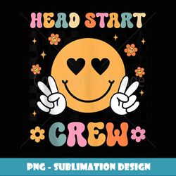 Head Start Crew Teacher Early Childhood Education Preschool - Instant Sublimation Digital Download