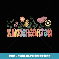 s Kindergarten Groovy Flower Back To School Kindergarten Crew - Exclusive Sublimation Digital File