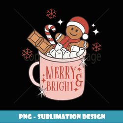 Merry and Bright Gingerbread Hat Santa Hot Cocoa Christmas - Instant PNG Sublimation Download