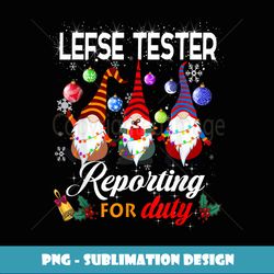 Cute Merry Christmas Gnome Lefse Tester Reporting For Duty - Instant PNG Sublimation Download