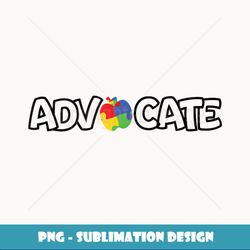 Advocate Autism Awareness - Autism Support - Stylish Sublimation Digital Download