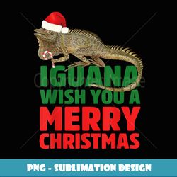Iguana Wish You A Merry Christmas Funny Iguana, I GUANA Pun - Instant Sublimation Digital Download