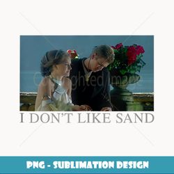 Star Wars Anakin & Padme Movie I Don't Like Sand - Premium PNG Sublimation File