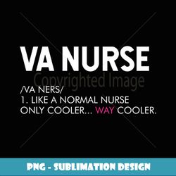 VA Nurse Definition Funny Nurses s For or - Instant PNG Sublimation Download