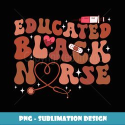 Educated Black Nurse Groovy Black History Month Scrub Top - Exclusive Sublimation Digital File