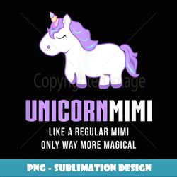 Unicorn Mimi , Funny Cute Magical - Special Edition Sublimation PNG File