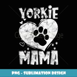 Yorkie Mom Mama Yorkshire Terrier Lover Gifts - Professional Sublimation Digital Download