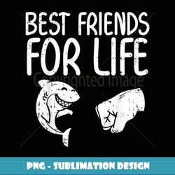 Best Friend For Life Shark Fist Bump Funny Animal Lover Gift - Stylish Sublimation Digital Download