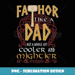 Cool Fathor Dad - Trendy Father's Day Gift - Premium Sublimation Digital Download